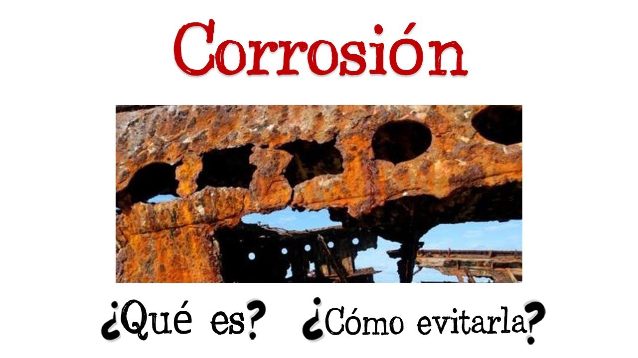 🔥&iquest;Qu&eacute; es la Corrosi&oacute;n? Y &iquest;C&oacute;mo evitarla?🔥  [F&aacute;cil y R&aacute;pido] |QU&Iacute;MICA |