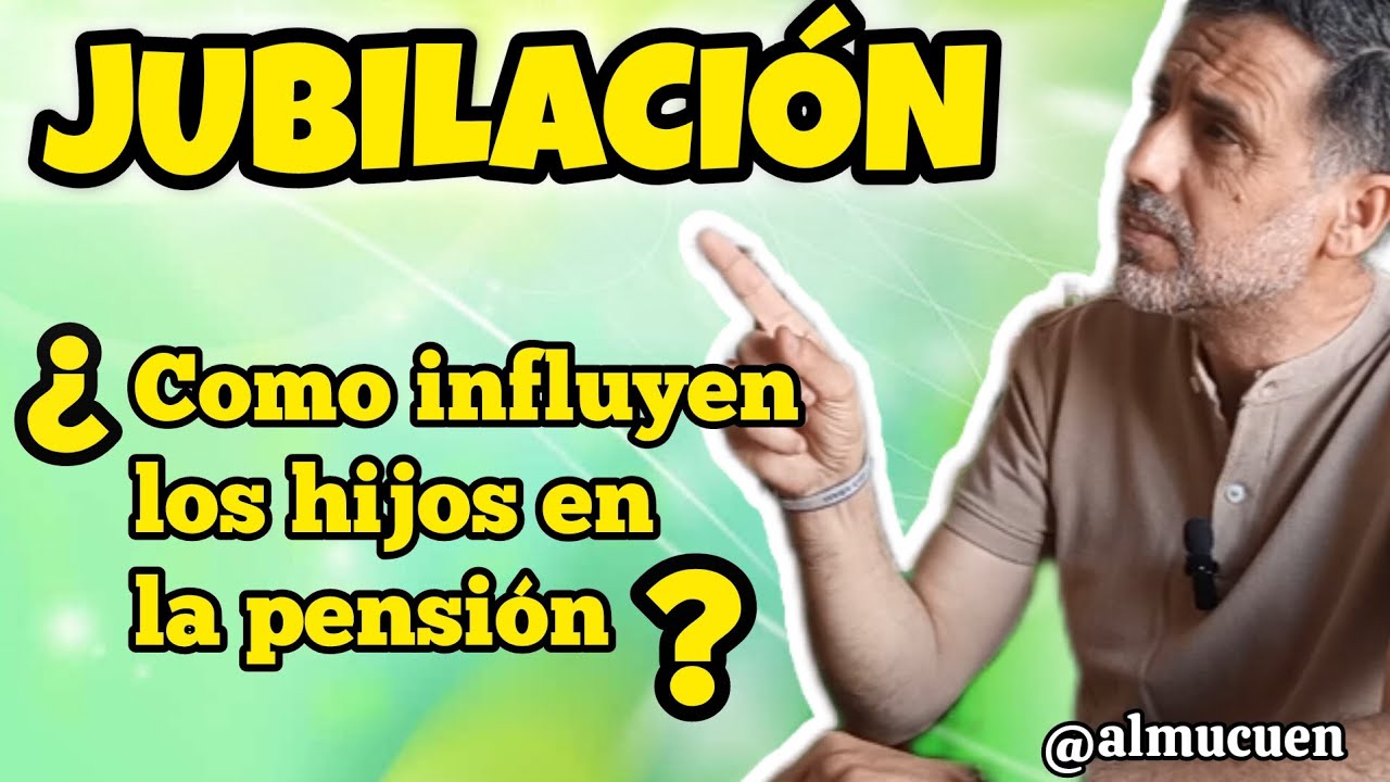 ¿Cómo influyen los hijos en tu Jubilación?