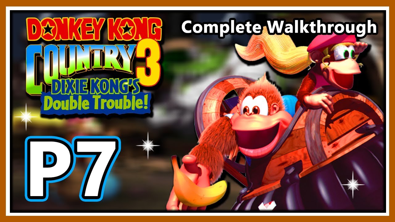 Donkey Kong Country 3: Dixie Kong's Double Trouble - 103% CW - Part 7 & Ending/Credits
