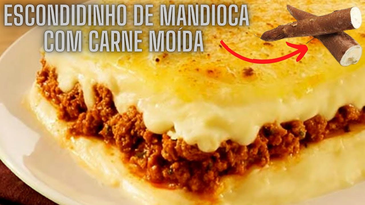 ESCONDIDINHO DE MANDIOCA COM CARNE MOÍDA  - SUPER SIMPLES E FÁCIL