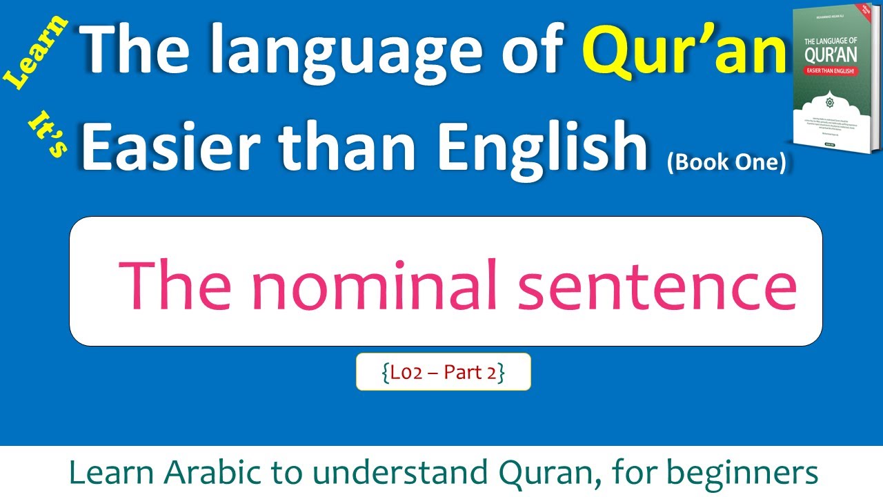 Arabic nominal sentence JUMLAH ISMIYYA جُملَة اِسْمِيَّة - Easy Arabic grammar  {L02-01}
