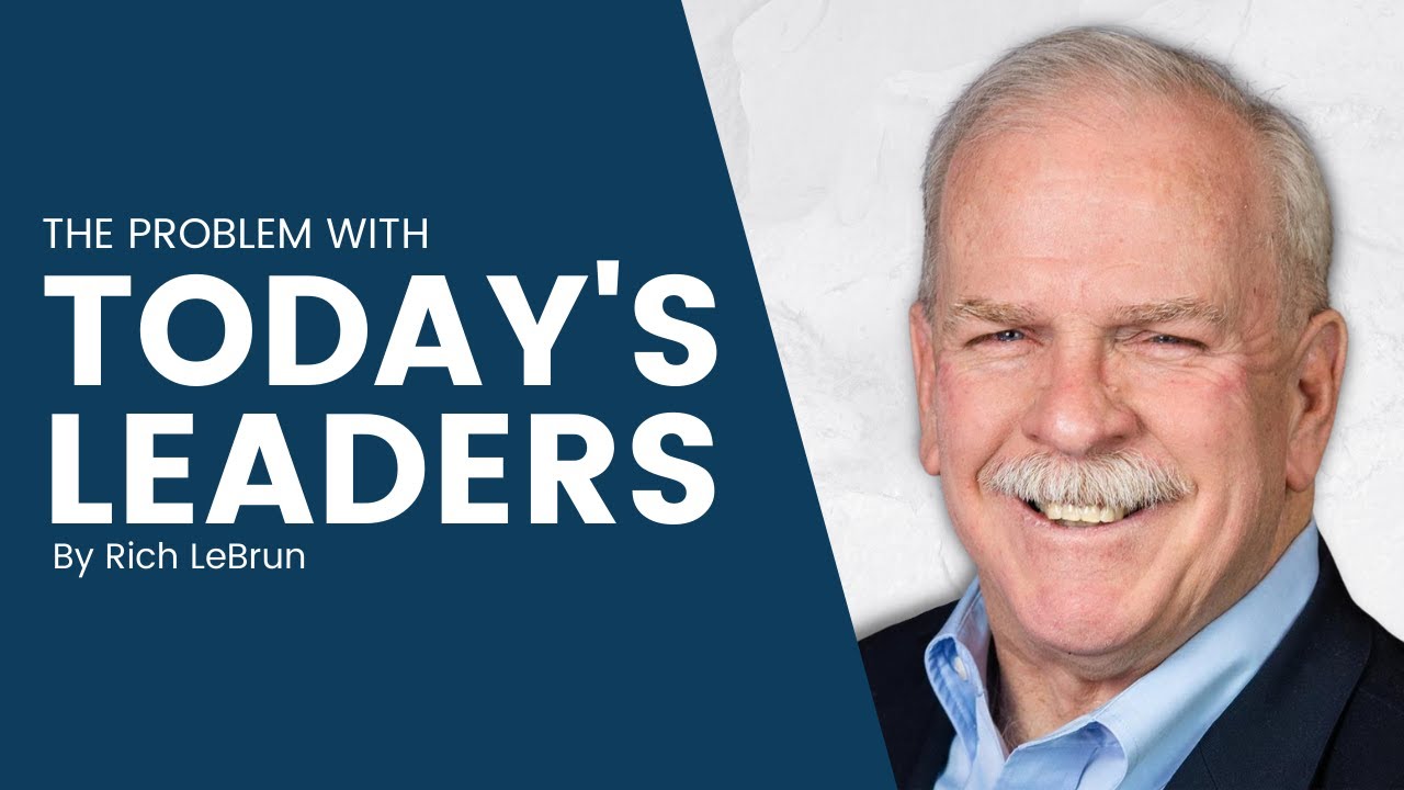 The Problem with Today&rsquo;s Leaders by Rich LeBrun | The World Of Franchising
