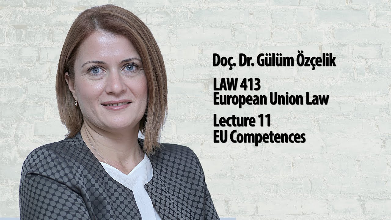 European Union Law - Lec 11 - EU Competences