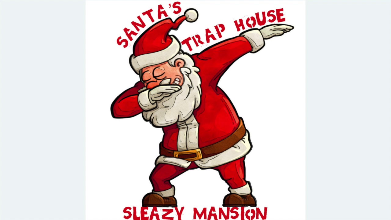 Sleazy Mansion-Santa's Trap House (Official Audio)