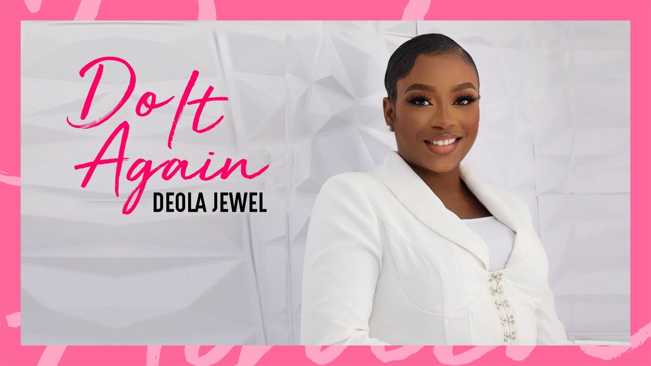 DEOLAJEWEL: DO IT AGAIN (OFFICIAL VIDEO) | #deolajewel #Holyspiritcome #sponsoredbygrace