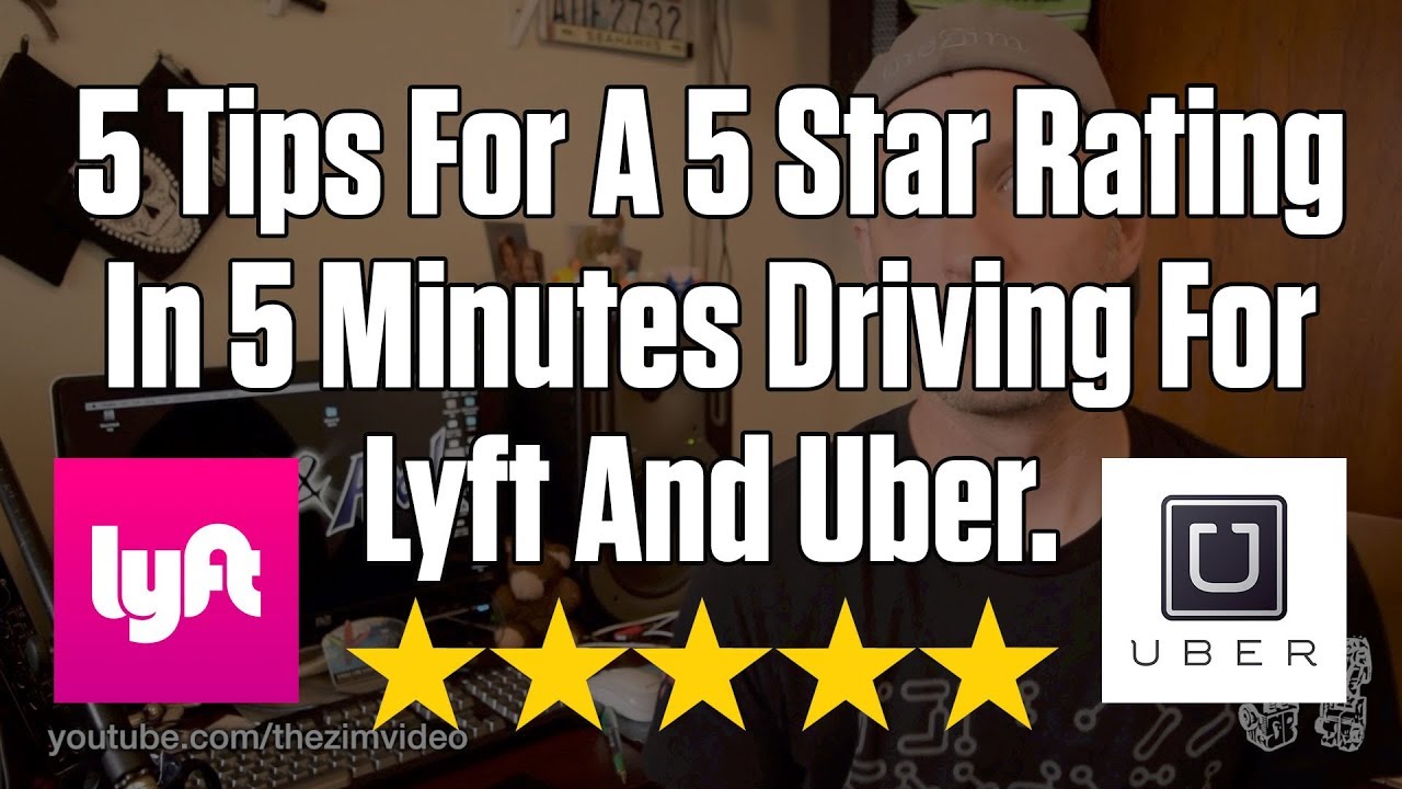5 Tips For A 5 Star Rating In 5 Minutes Driving For Lyft And Uber