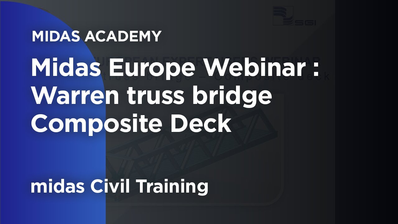 Midas Europe Webinar : Warren truss bridge Composite Deck