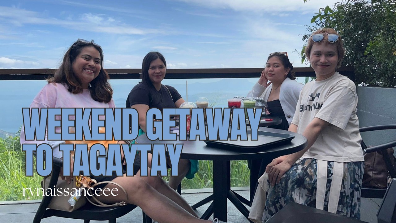 weekend getaway to tagaytay | rynaissanceee