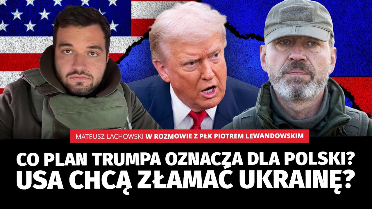 Co plan Trumpa oznacza dla Polski? USA wycofają się z Europy? płk Piotr Lewandowski i M. Lachowski.