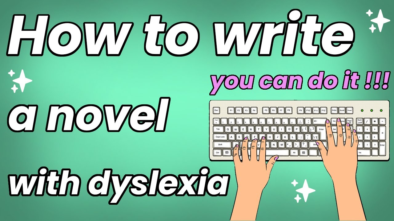How To Write A Novel With Dyslexia