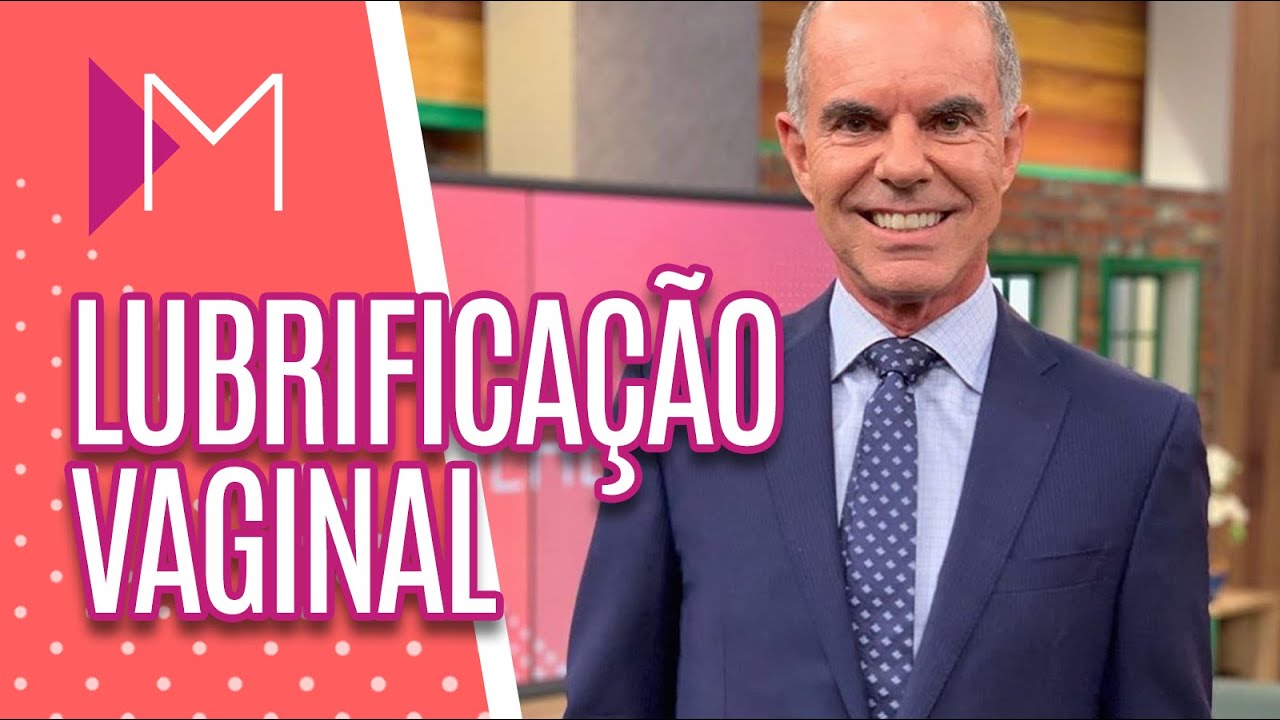 LUBRIFICAÇÃO E SECURA vaginal - Mulheres (02/07/20)