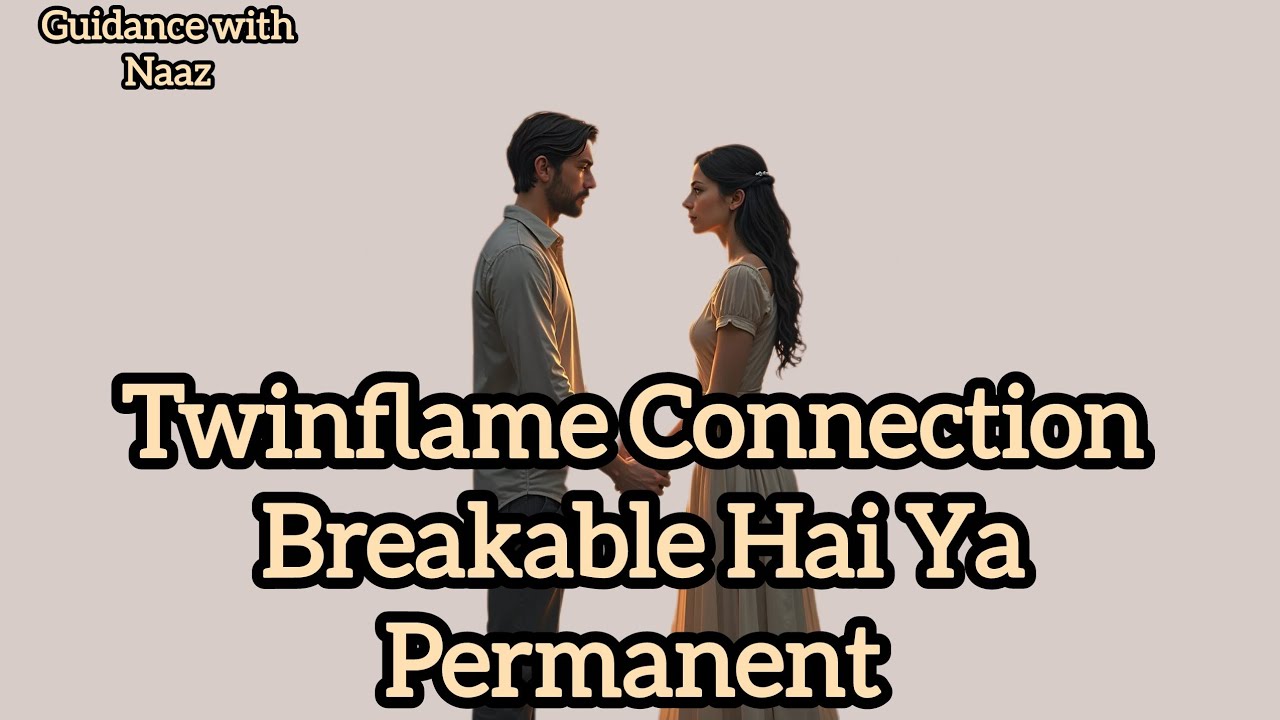 Twinflame Connection Breakable Hai Ya Permanent? | Sach Jo Koi Nahi Batata