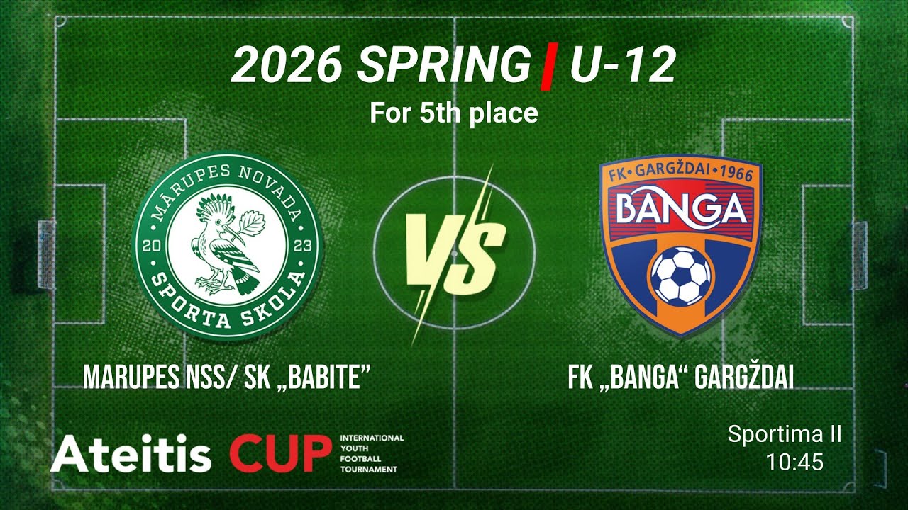 Marupes NSS/ SK &bdquo;Babite&rdquo; vs FK &bdquo;Banga&ldquo; Gargždai / Ateitis CUP 2026 SPRING | U-12, Sportima II
