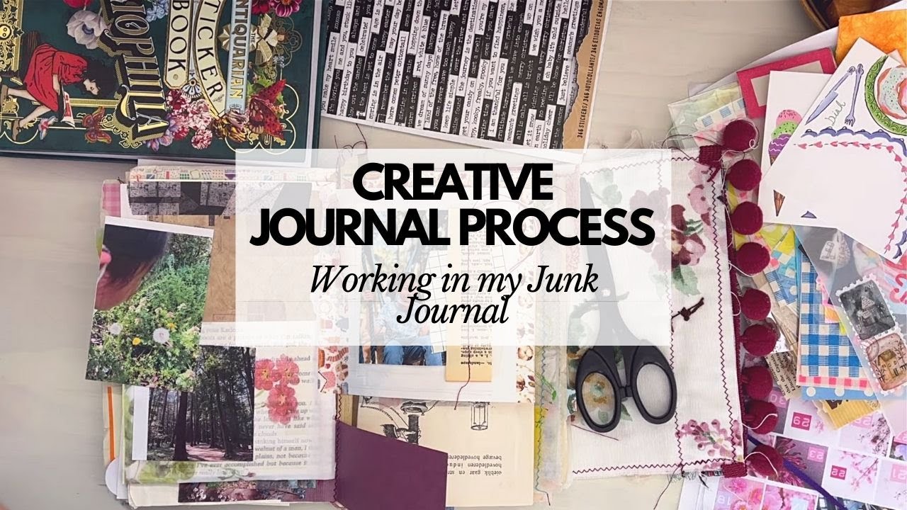 Junk Journal With Me | Creative Journal Process