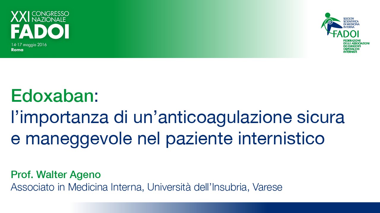 Edoxaban: importanza di un’anticoagulazione sicura e maneggevole nel paziente internistico
