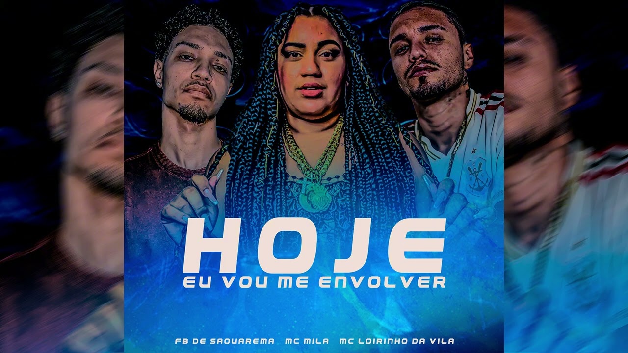 MC Mila e Mc Loirinho da Vila - Hoje Eu Vou me Envolver ( Prod. Fb de Saquarema ) Música Oficial