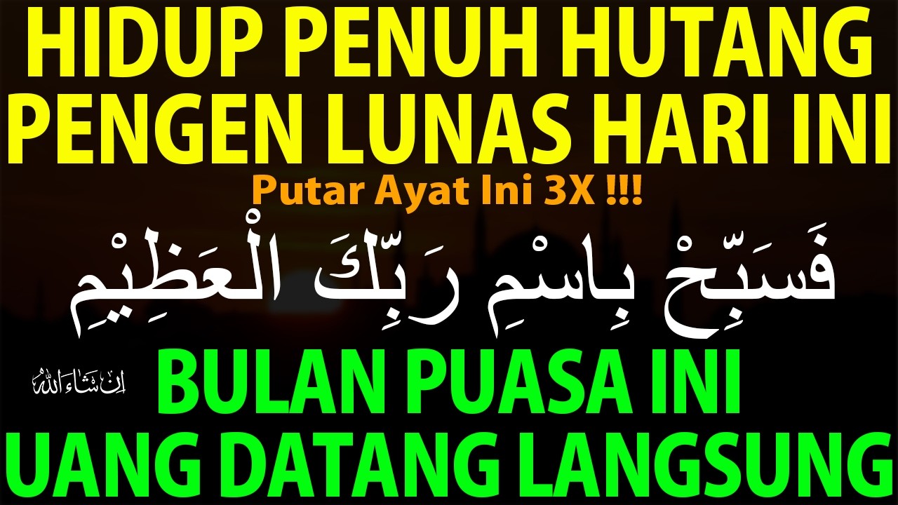 AYAT LUAR BIASA !!! HUTANG LUNAS SECARA CEPAT LEWAT JALUR TAK DISANGKA - AYAT PELUNAS HUTANG