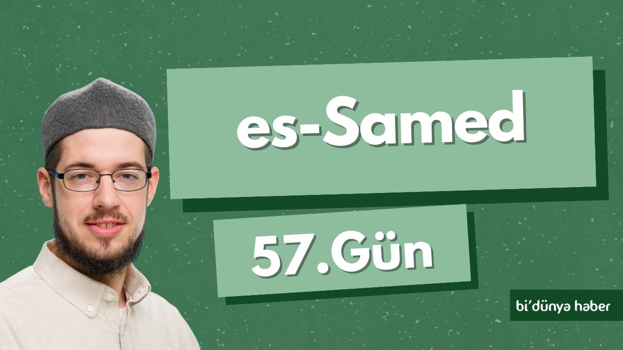 es-Samed | Esma&uuml;'l H&uuml;sna Serisi | Tom Facchine
