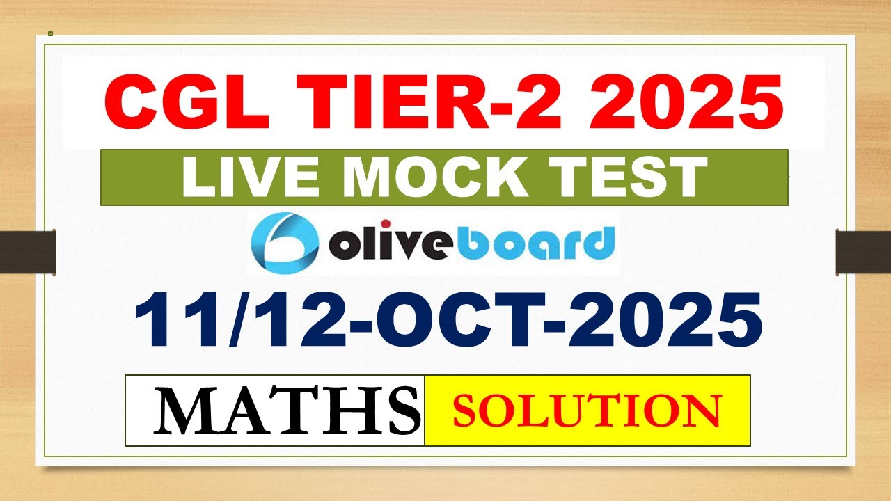 OLIVE BOARD CGL MAINS LIVE MOCK TEST SOLUTION || 12-Oct-2025 LIVE MOCK TEST | SSC CGL MATHS 2025 