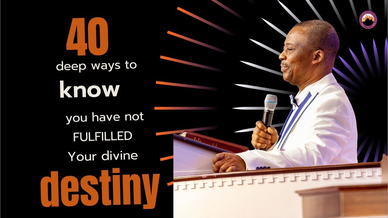 40 Deep Ways to Know You Are Not Fulfilling Your Destiny | Dr. Daniel K. Olukoya