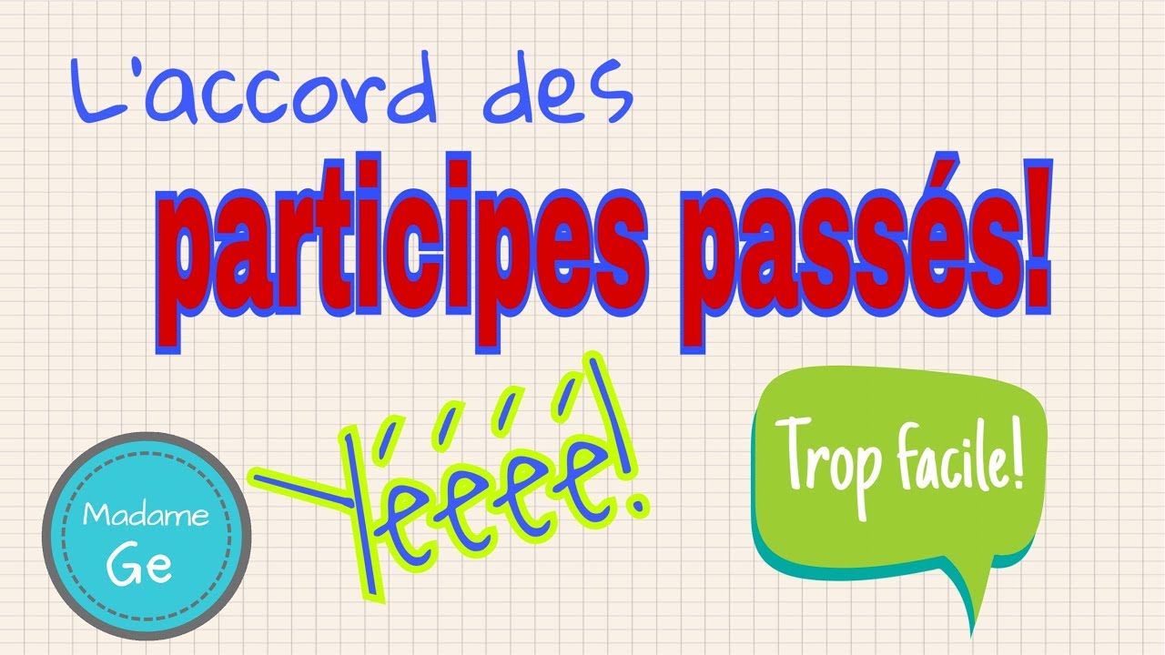 COMMENT ACCORDER LES PARTICIPES PASSÉS: SIMPLE!