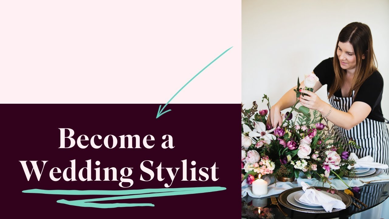 How to Become a Wedding Stylist | Learn to Design Weddings for a Living