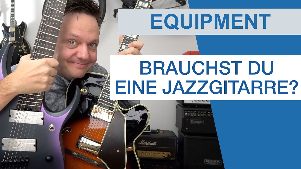 Jazz-Monat Teil 4: Brauchst Du eine Jazzgitarre?