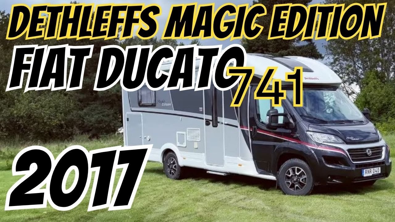 2017 Fiat Ducato Motor home Dethleffs MAGIC EDITION 741 MultiJet 2017