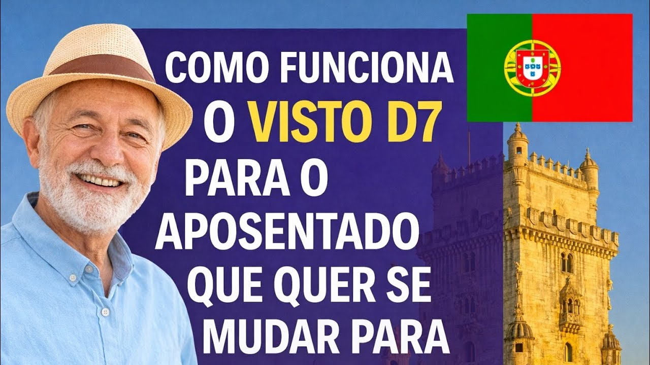 Como funciona o visto D7 para um aposentado que quer se mudar para Portugal