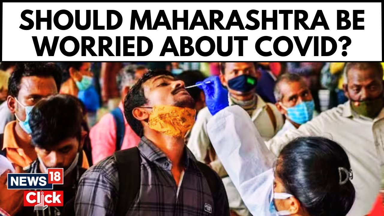 Maharashtra News | Are The COVID Cases Rising In Maharashtra? | COVID News | English News | News18