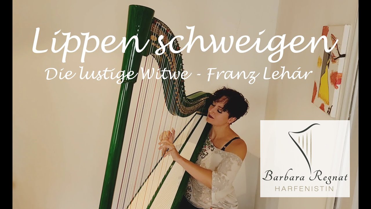 Lippen schweigen - Die lustige Witwe - F. Lehàr - harp - Harfe - Barbara Regnat