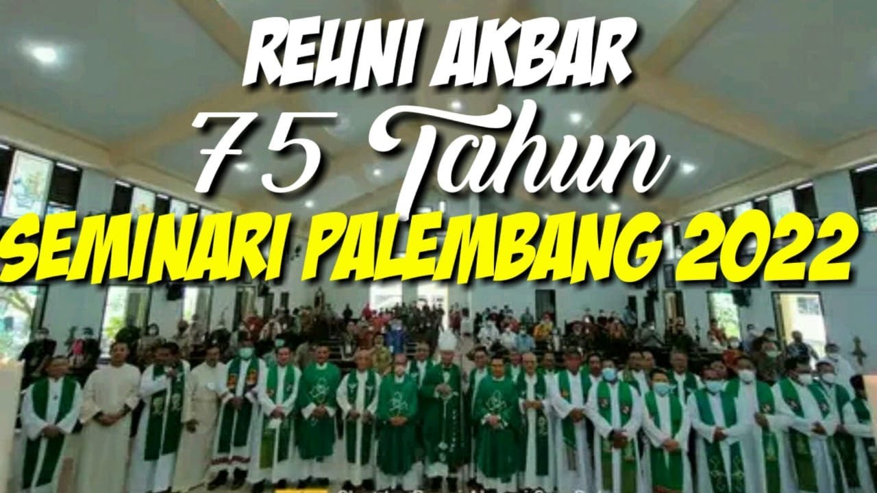 REUNI AKBAR SEMINARI ST PAULUS PALEMBANG 2022