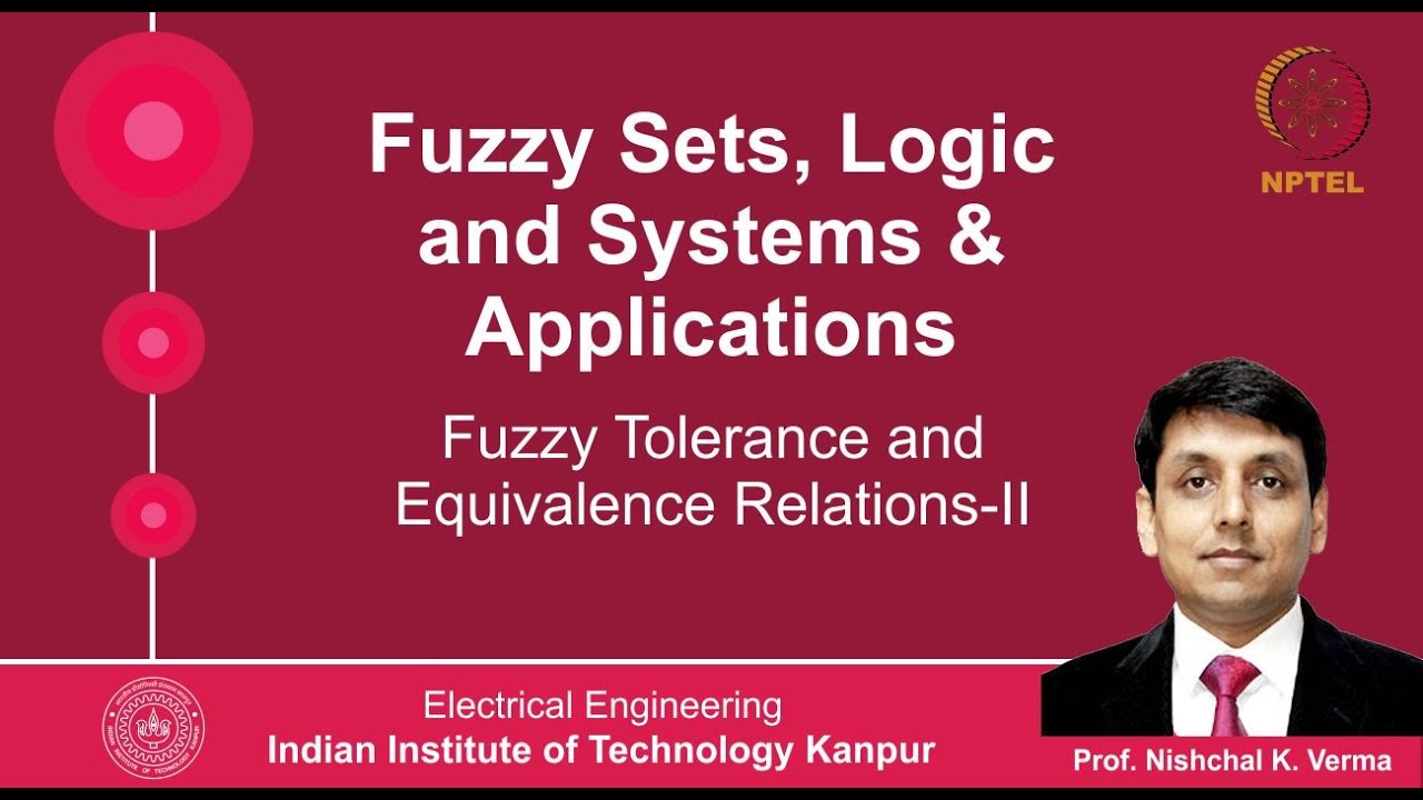 Lecture 39 - Fuzzy Tolerance and Equivalence Relations- II By Prof. Nishchal K. Verma
