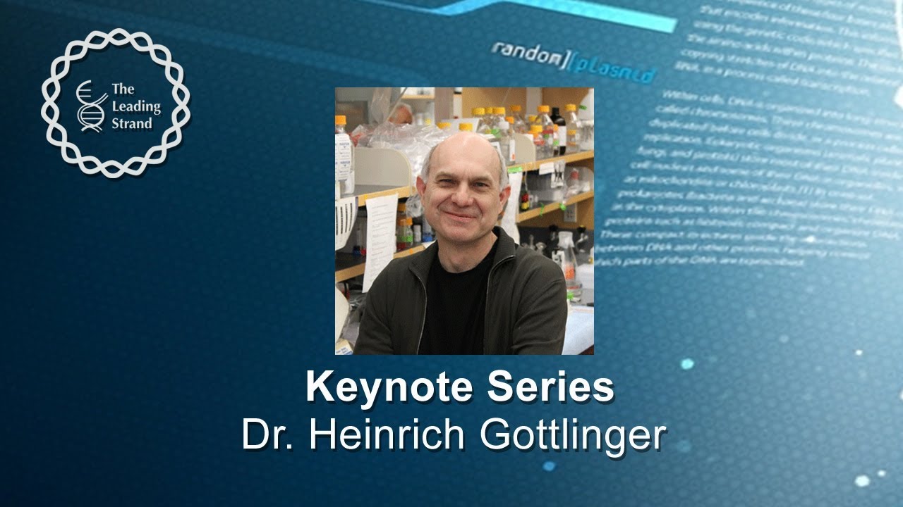 CSHL Keynote; Dr. Heinrich Gottlinger,   U Mass Medical School