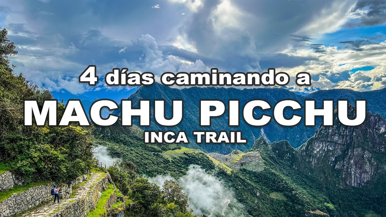 4 días recorriendo el SAGRADO CAMINO INCA que lleva a MACHU PICCHU, Inca Trail | Jordy Aventurero