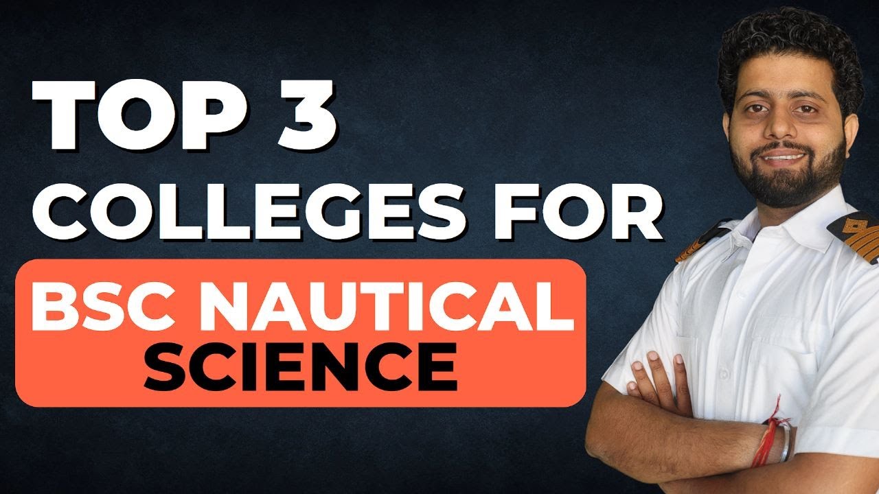 Bsc Nautical Science | Best Bsc Nautical Science Colleges 2025