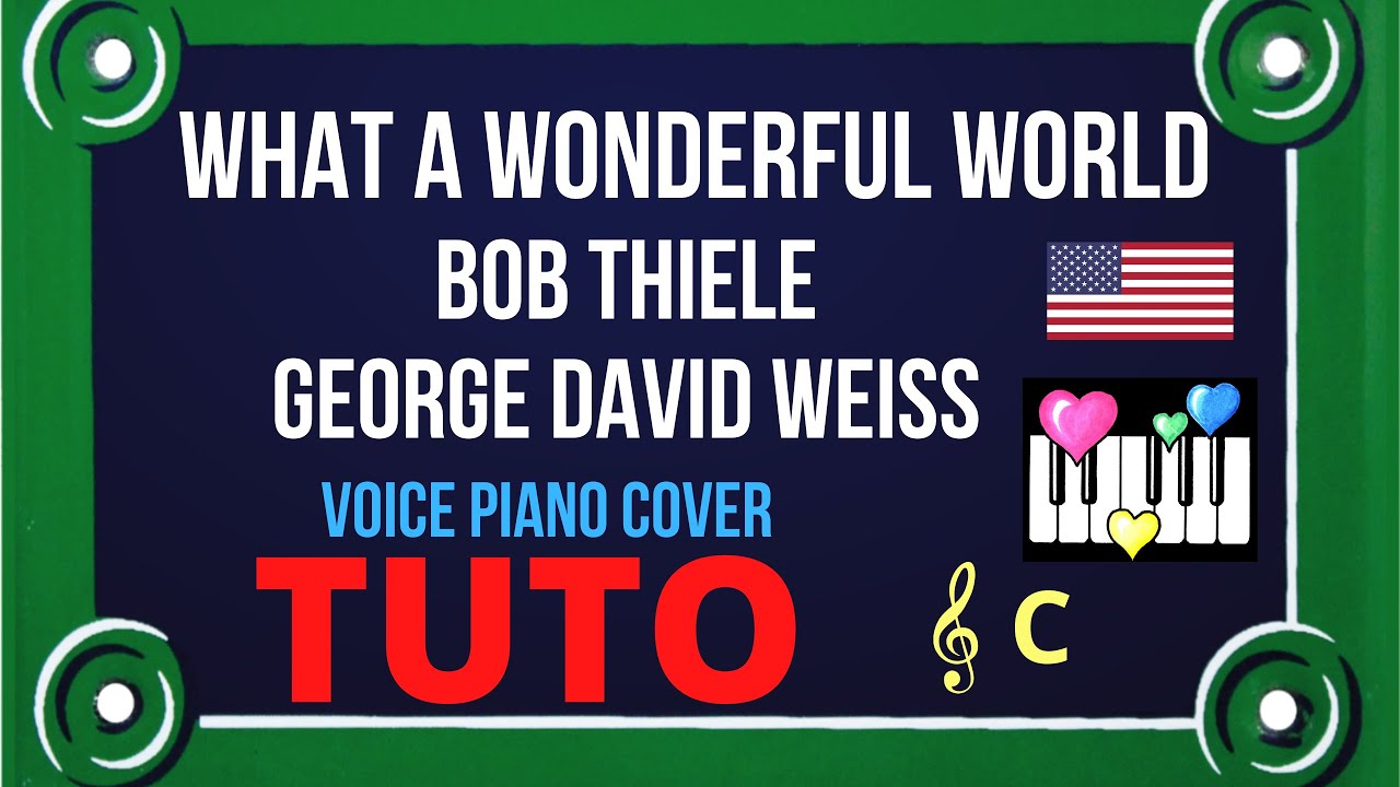 WHAT A WONDERFUL WORLD : Tutorial Voice Piano Cover