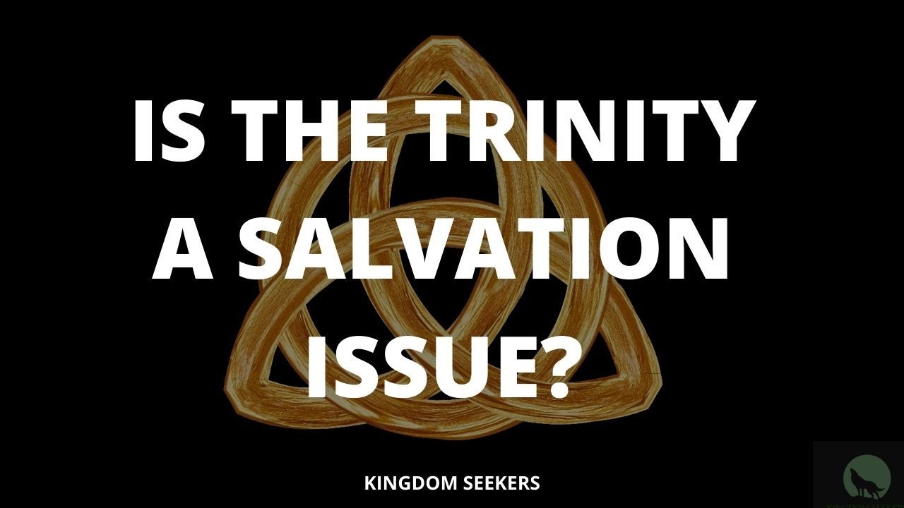 Is the Trinity a Salvation Issue?
