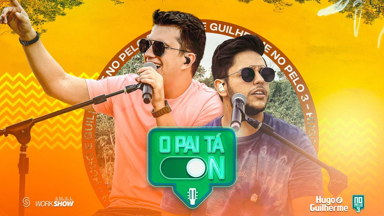 Hugo e Guilherme -  O Pai T&aacute; On - Clipe Oficial