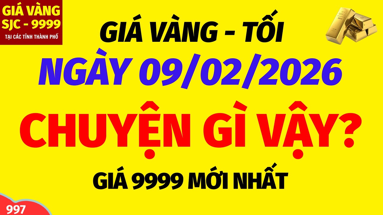 Giá vàng hôm nay 9999 TỐI ngày 9 tháng 2 năm 2026- GIÁ VÀNG NHẪN 9999- Bảng giá vàng sjc, 24k 18k