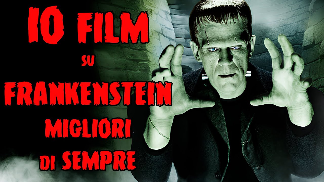 I 10 Film su FRANKENSTEIN Migliori di Sempre