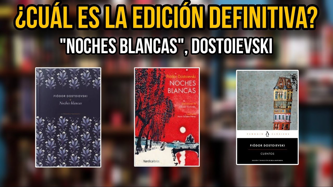 📚 «Noches blancas», Dostoievski • Ediciones ABREVIADAS e INTEGTAS • Mejores traducciones 🔥
