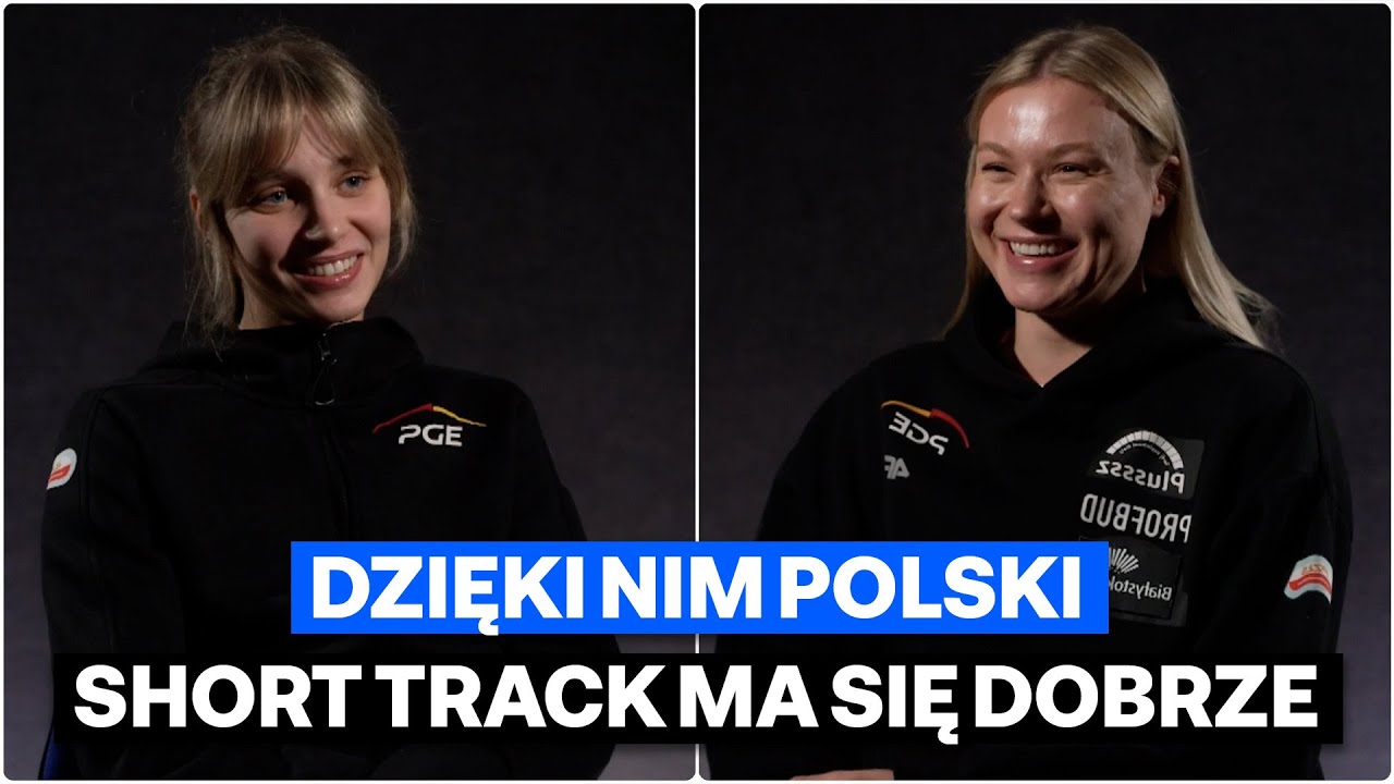 Gabriela Topolska i Natalia Maliszewska - nasze mistrzynie short tracku o aktualnej formie i planach
