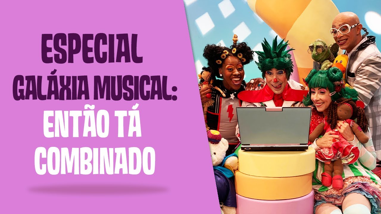 Especial Galáxia Musical: Então tá combinado | Quintal da Cultura