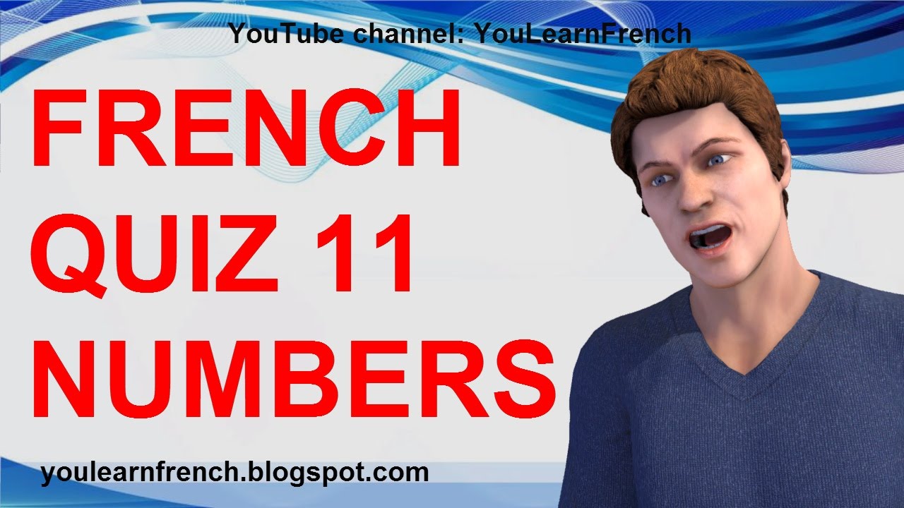FRENCH QUIZ 11 - TEST French NUMBERS Spelling rules Les nombres en français Orthographe