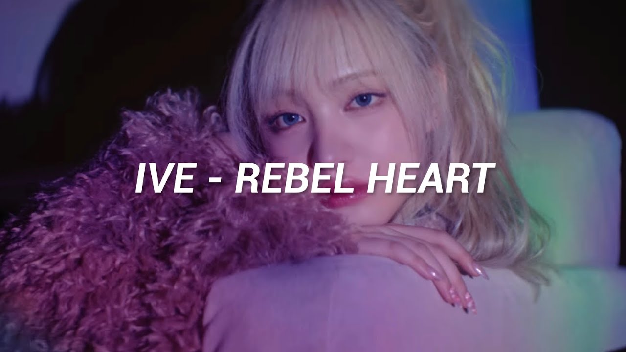 IVE 아이브 - 'REBEL HEART' - Easy Lyrics