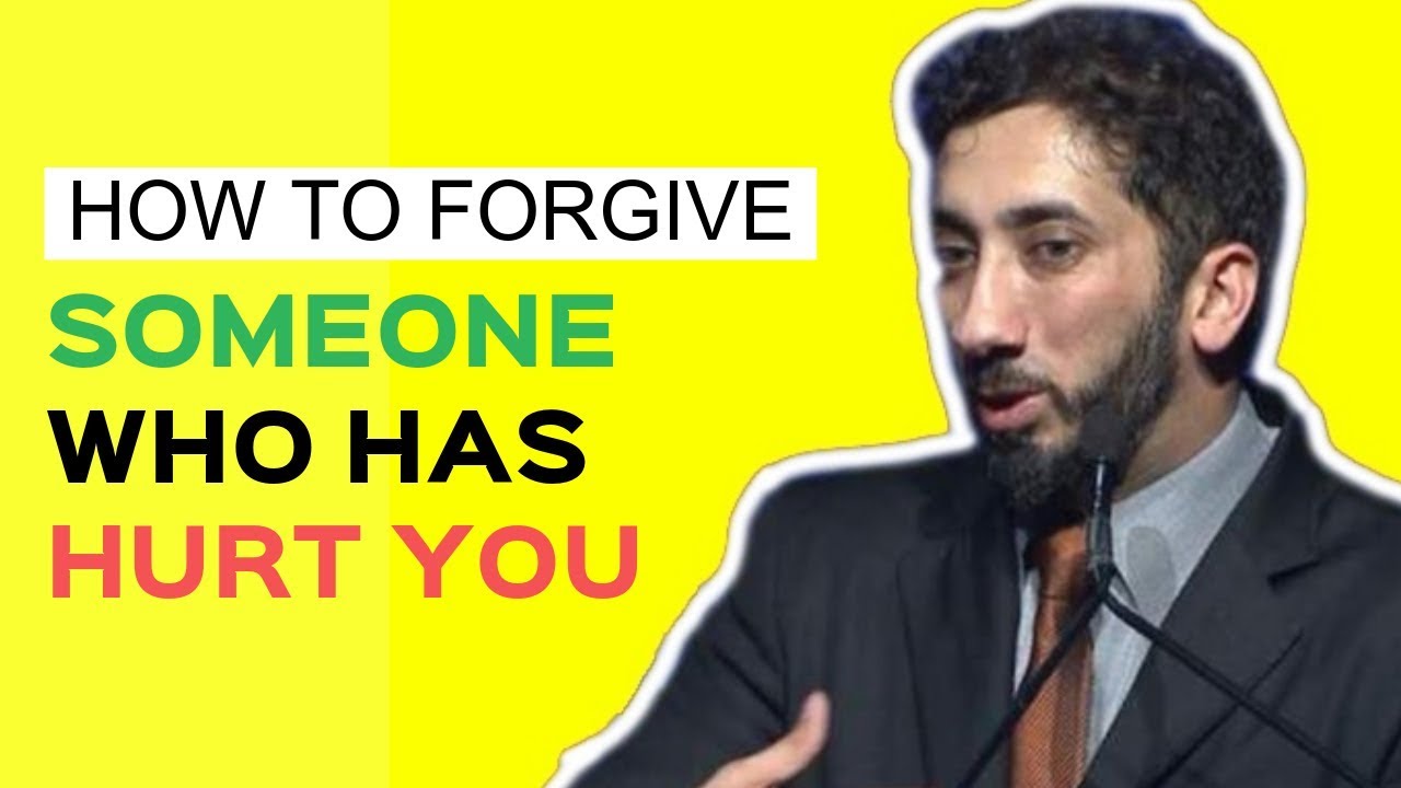 How to forgive someone who hurt you in Islam IThis is why you should forgive IBenefits of forgiving