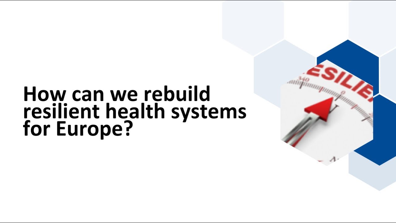 How can we rebuild resilient health systems for Europe?
