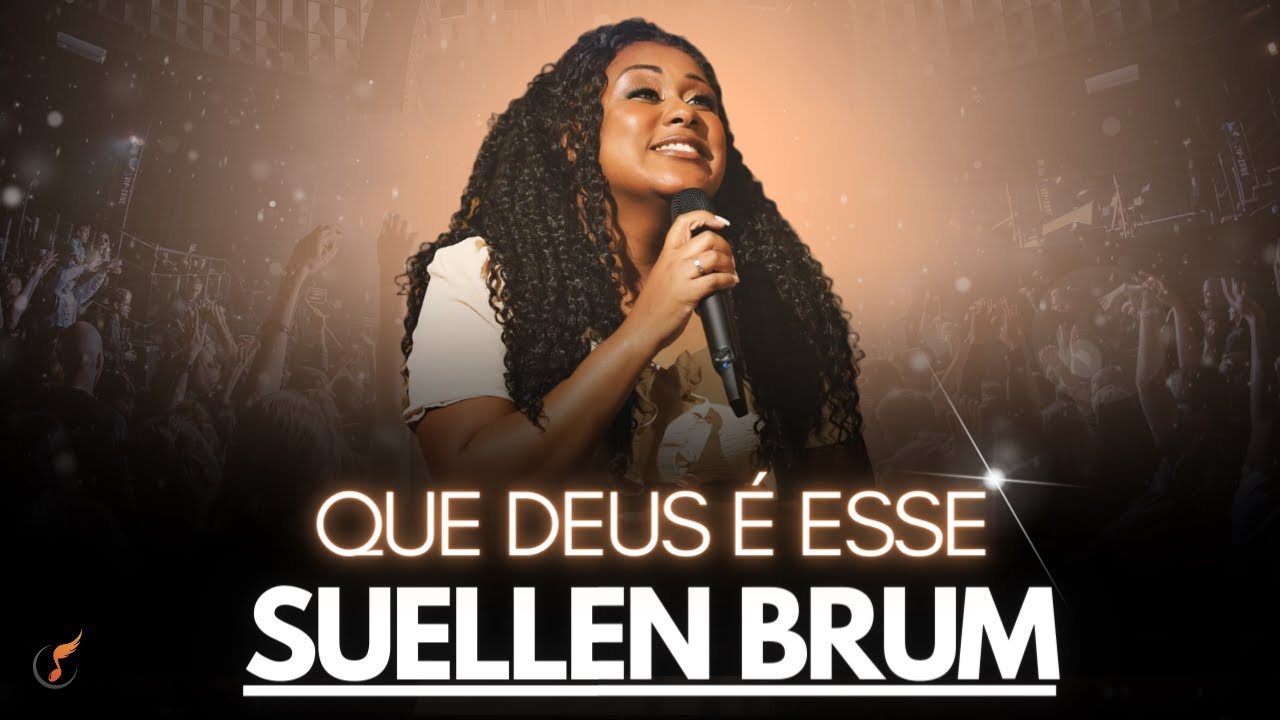 Suellen Brum | Os Melhores Clipes - [DVD Que Deus é Esse]