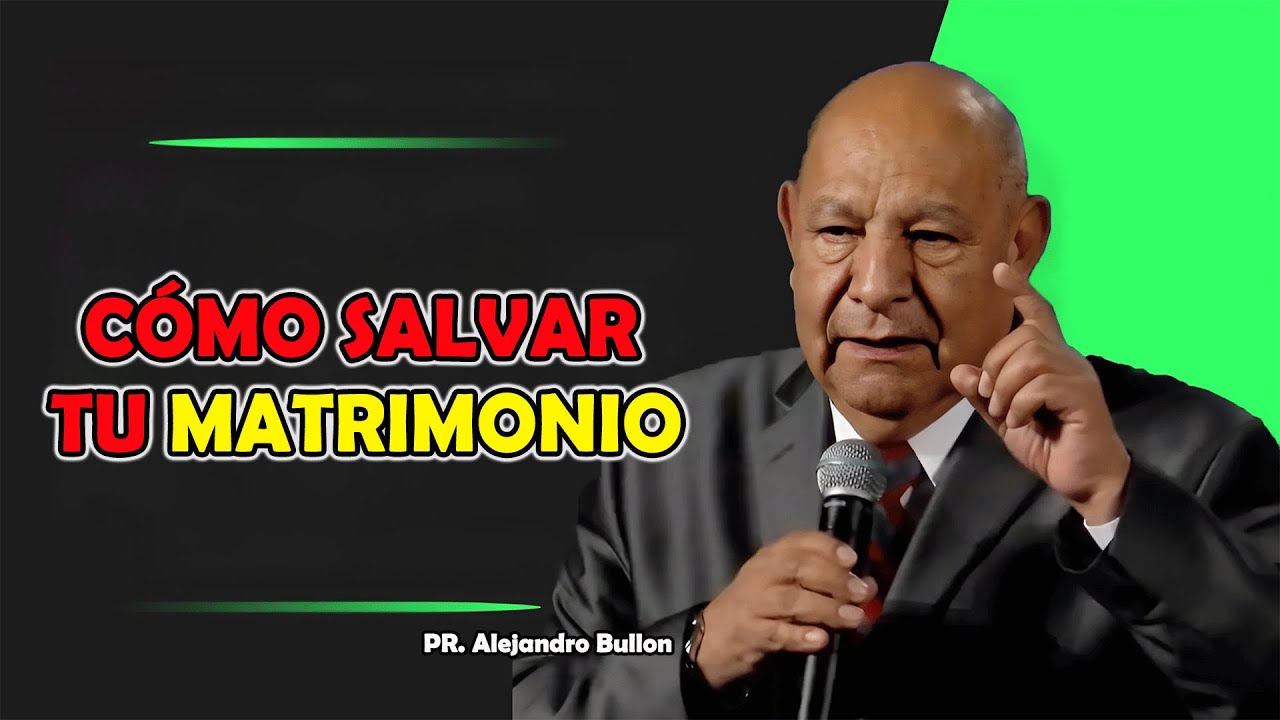 CÓMO SALVAR TU MATRIMONIO - Alejandro Bullón 2025